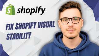 How To Fix Shopify Visual Stability [2026 Guide]