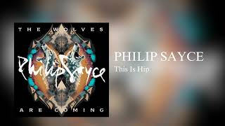 Philip Sayce &quot;This Is Hip&quot; {Official Audio}