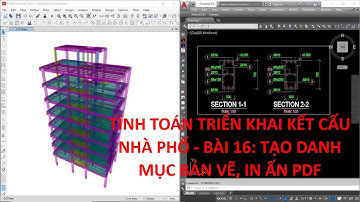 Tính toán triển khai kết cấu nhà phố - Bài 16: Tạo danh mục bản vẽ - In ấn PDF | DBim