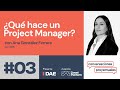 DAE | Conversaciones Proyectuales T1E3: ¿Qué hace un Project Manager? (Ana Gonzalez Ferrero)