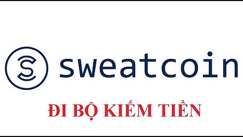 DỰ ÁN MOVE TO EARN Sweatcoin ĐI BỘ KIẾM TIỀN MIỄN PHÍ VỪA HỢP TÁC VỚI NEAR / SWEATCOIN