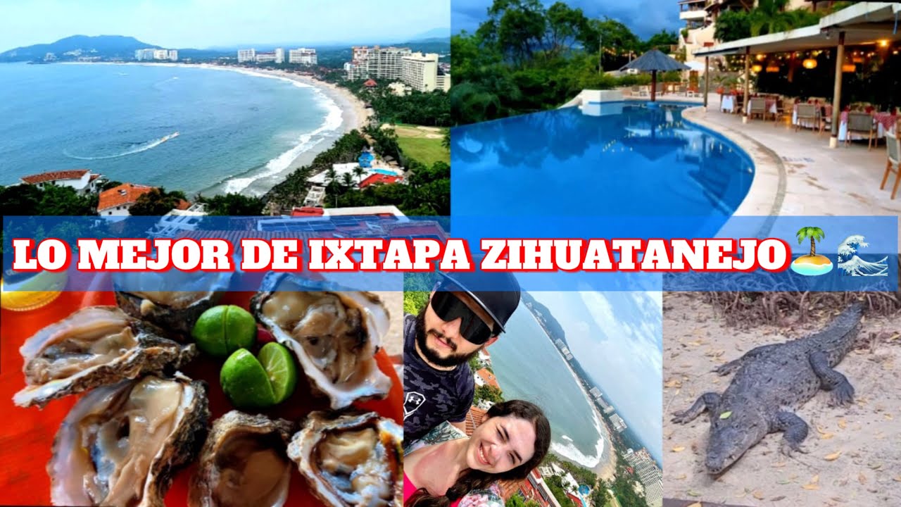 Lo mejor de IXTAPA ZIHUATANEJO🏝️ 