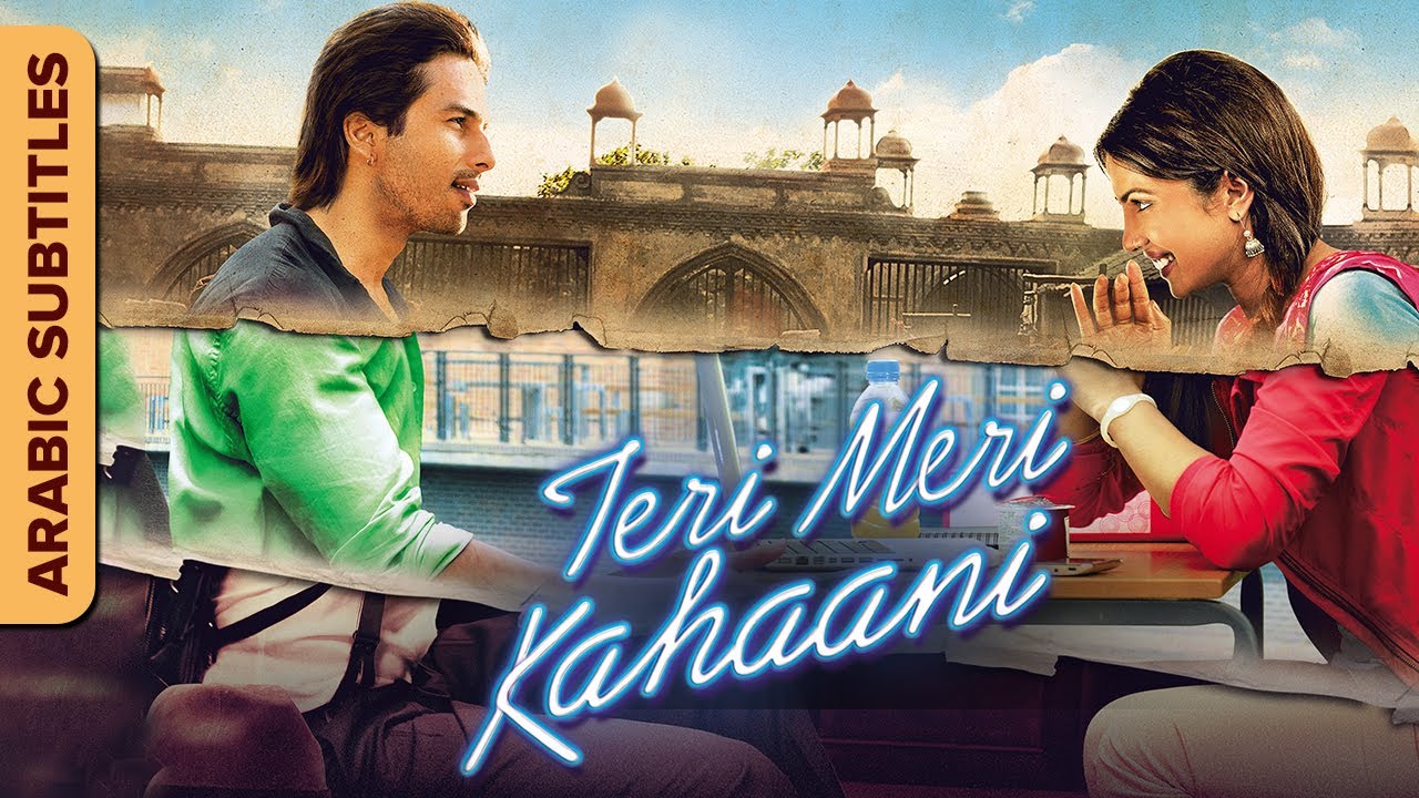     Teri Meri Kahaani  Hindi Movie With Arabic Subtitles  Shahid Kapoor Priyanka