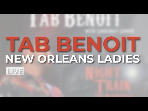 Tab Benoit - New Orleans Ladies (Live) (Official Audio)