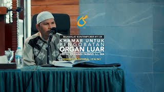 Khamar Untuk Pengobatan Organ Luar - Muamalat #11-09 - Ust Dr. Erwandi Tarmizi, MA
