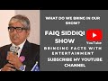 Faiq siddiqi show  10 mins show  whats new
