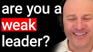 5 Signs You’re a Weak Leader: Reacting to Jocko Willink
