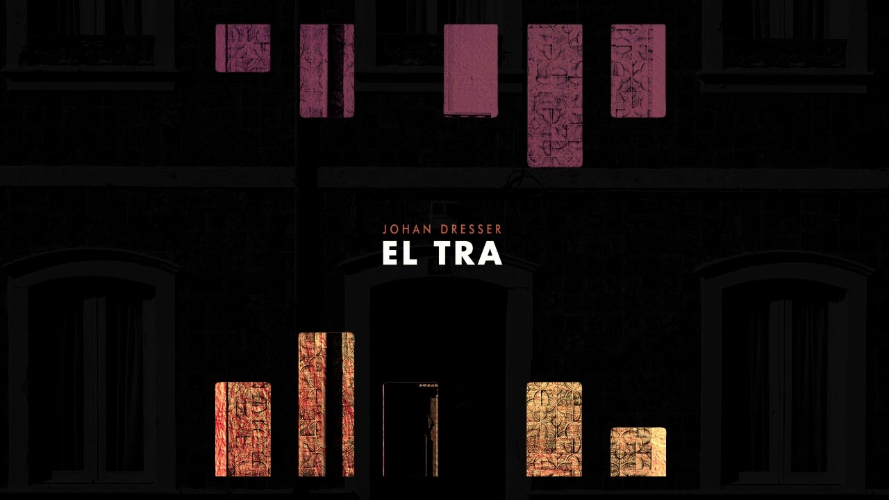 Johan Dresser - El Tra auf YouTube ansehen Johan Dresser - El Tra auf YouTube ansehen