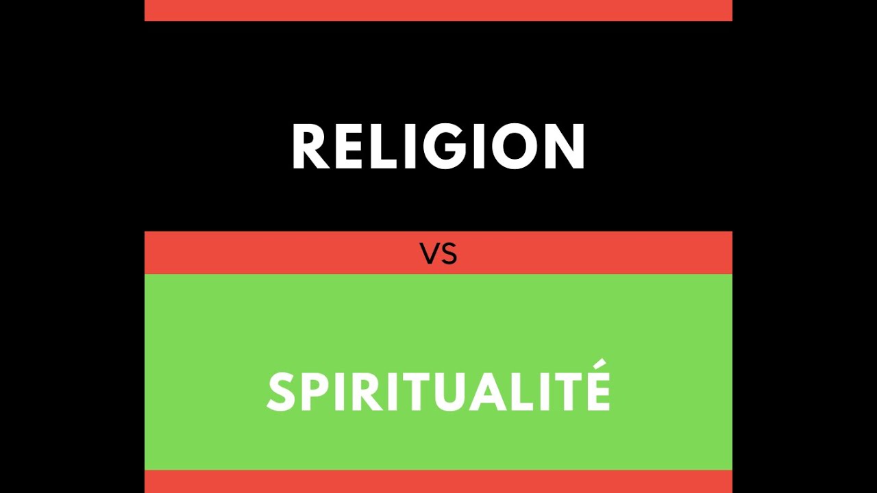 RELIGION vs SPIRITUALITÉ, quelle différence ? YouTube RELIGION vs SPIRITUALITÉ, quelle différence ? YouTube