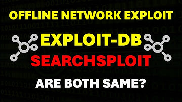 Offline Network Exploitation Setup | Exploit-DB vs Searchsploit | Are both same?