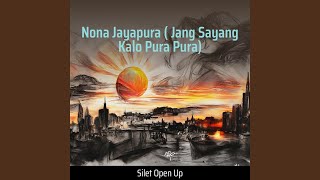 Nona Jayapura ( Jang Sayang Kalo Pura Pura)