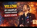 Yellow by Coldplay(Tagalog Version) | Rock Cover | Official Video