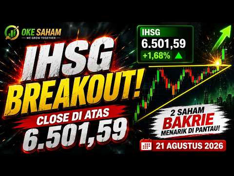 📈 IHSG BREAKOUT 6.501,59 !  2 SAHAM BAKRIE MENARIK DI PANTAU Analisa By OKE SAHAM 21 Agustus 26