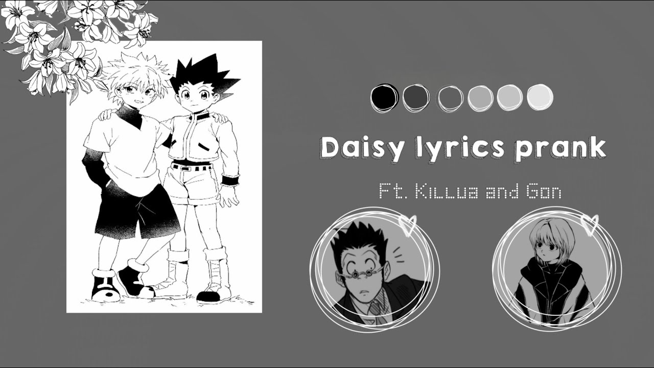 Daisy lyrics prank | Prank wars ( Killua & Gon ) | Hxh Texts |