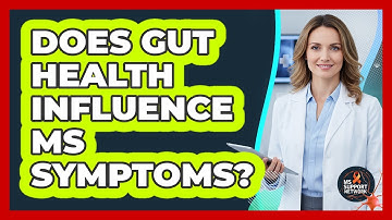 Does Gut Health Influence MS Symptoms?