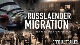 The Russlaender Migration: From Revolution to Reflection – Official Trailer