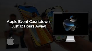 🍎 Apple Event Countdown: Just 12 Hours Away! 🚀