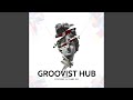 Groovist Hub (feat. Thabz 911)