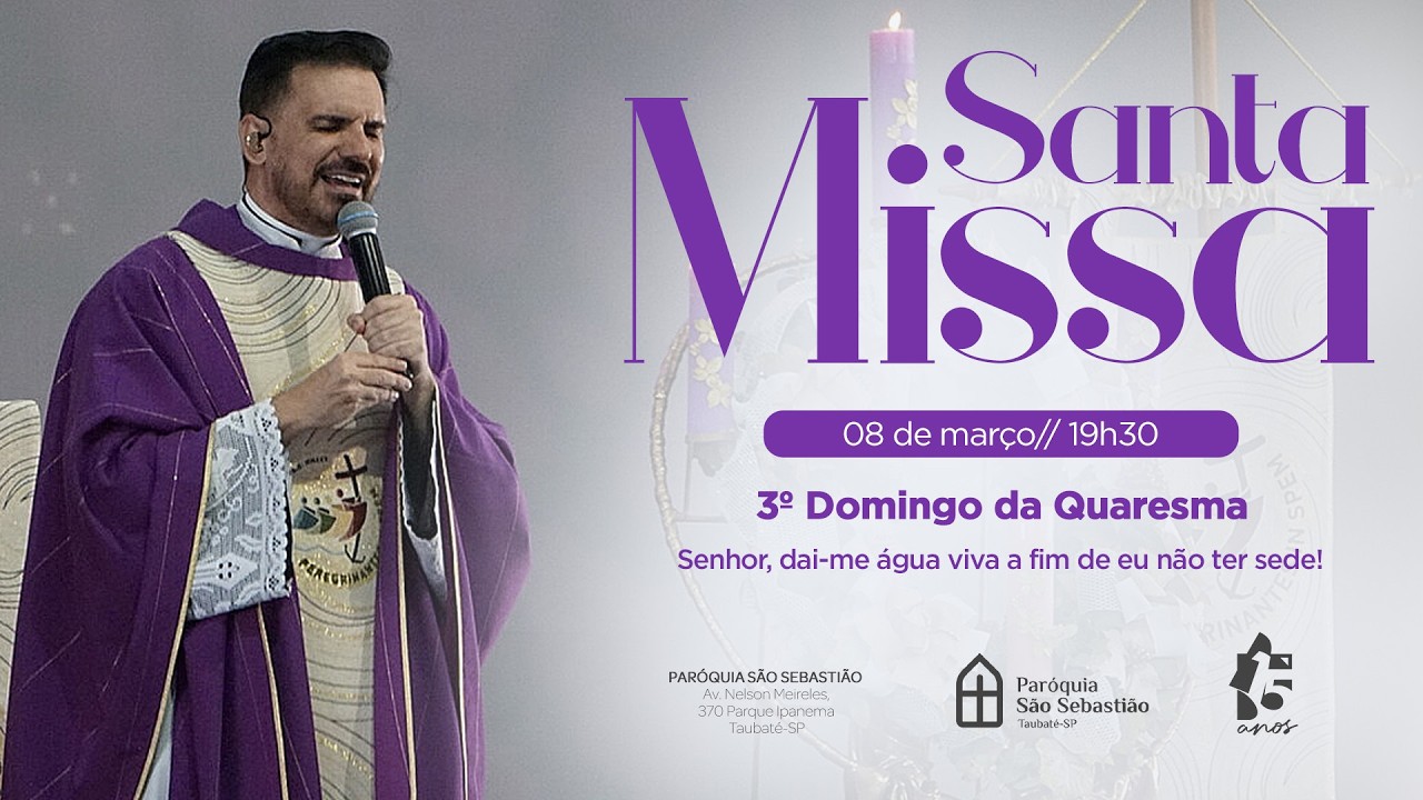 3º Domingo da Quaresma | Domingo | 19h30 | Padre Rodrigo Natal e Canthares