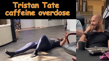 Tristan Tate Caffeine Overdose