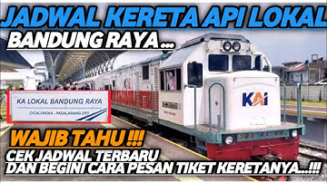 JADWAL KERETA API LOKAL BANDUNG RAYA DAN CARA PESAN TIKETNYA DI KAI ACCESS 2024