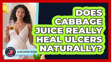 Does Cabbage Juice Really Heal Ulcers Naturally? - Ulcer Support Network