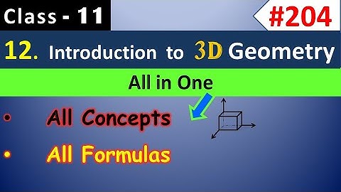 Introduction to 3D Geometry Class 11 || All formulas & concepts in One || Class 11 Maths Chapter 12