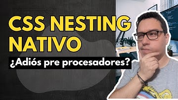 Hacemos un EJERCICIO para APRENDER a utilizar CSS Nesting nativo!