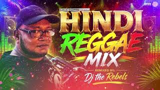 DJ The Rebels || Hindi Reggae Mix || MIXTAPE