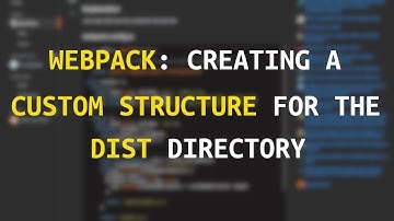 Webpack: Creating a custom structure for the 
