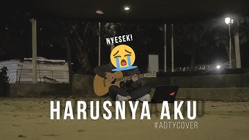 HARUSNYA AKU - ARMADA | By Adtyputrap