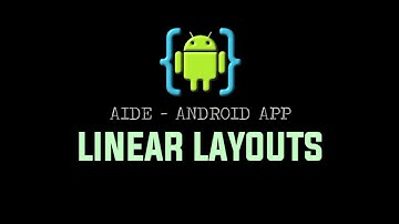 AIDE Tutorial - Android App (Linear Layouts)