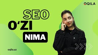 SEO biznesga nima uchun kerak? | OQILA