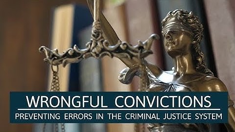 Preventing Errors in the Criminal Justice System
