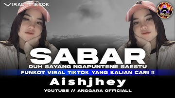 DJ DUH SAYANG NGAPUNTENE SAESTU | FUNKOT SABAR VIRAL TIKTOK 2025 | BY AISHJHEY