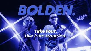 Bolden. Take Four. From Montréal