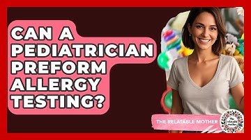 Can A Pediatrician Preform Allergy Testing? - The Relatable Mother