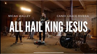 All Hail King Jesus ft. Candi Grace Rivera | Cover
