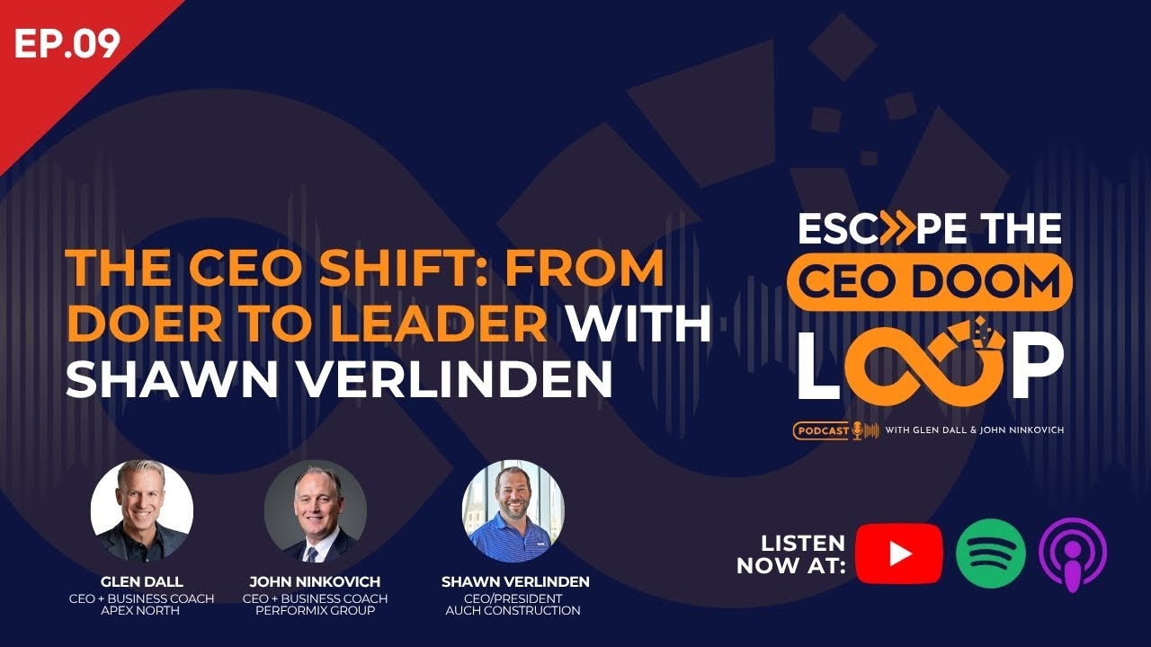 Episode 9: The CEO Shift: From Doer to Leader with Shawn Verlinden