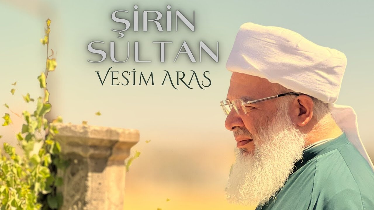 Vesim ARAS - ŞİRİN SULTAN