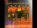 UFUNUO KWAYA KAKULWE SINGESR BABA YETU