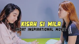 KISAH SI MILA Part 1 // Short Movie Inspirational