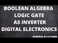 Logic Gate as Inverter || Boolean Algebra || Gurukul by S P KHER