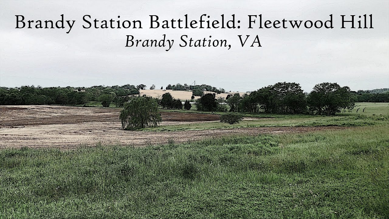 Brandy Station Battlefield Fleetwood Hill Brandy Station, VA YouTube