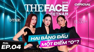 Full THE FACE VIETNAM 2026 | TẬP 4 | HAI BẢNG ĐẤU — MỘT ĐIỂM 0 Guide