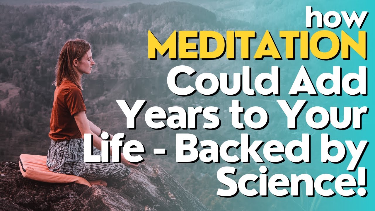 How Meditation Could Add Years to Your Life - Backed by Science! - YouTube