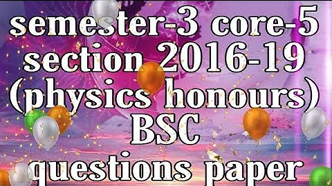 BSC semester-3 core-5 section 2016-19 (physics honours),,,,,,,,,,,,,,, questions paper VBU Hazaribag