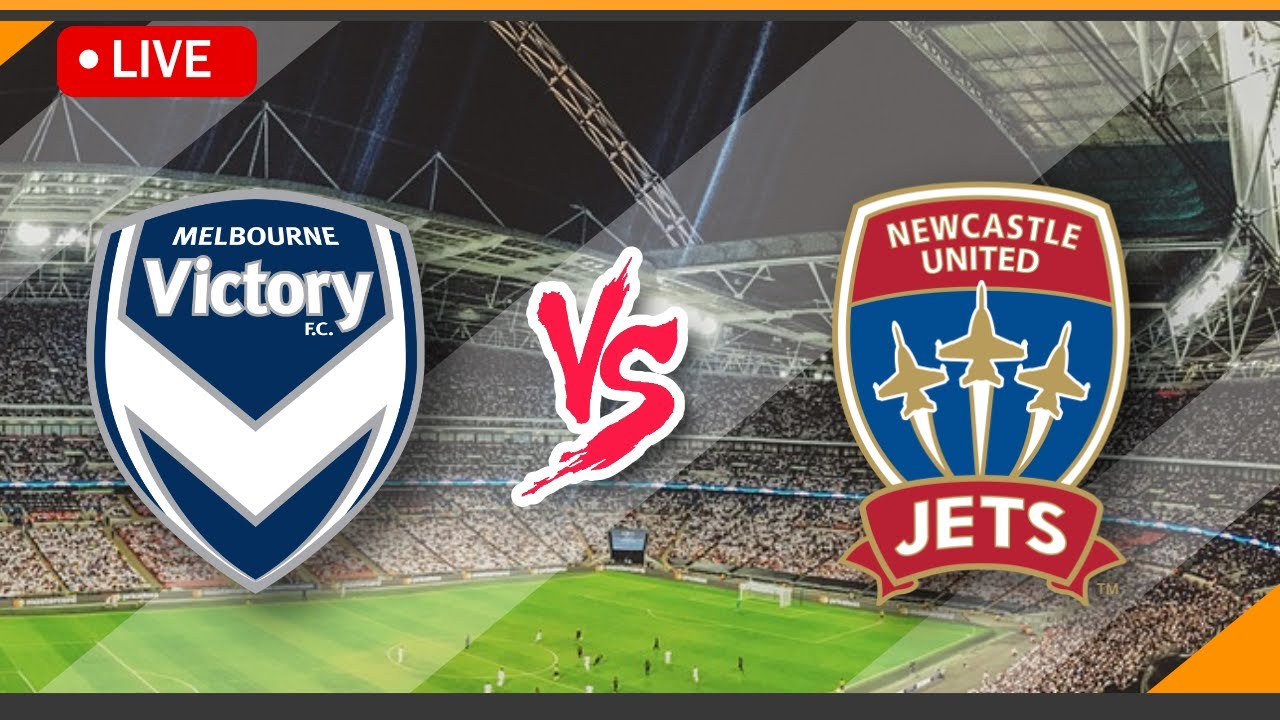 🔴 LIVE Streaming Melbourne Victory VS Newcastle Jets Match Score
