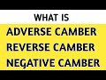 What is negative camber  adverse camber  reverse camber in roads pavements