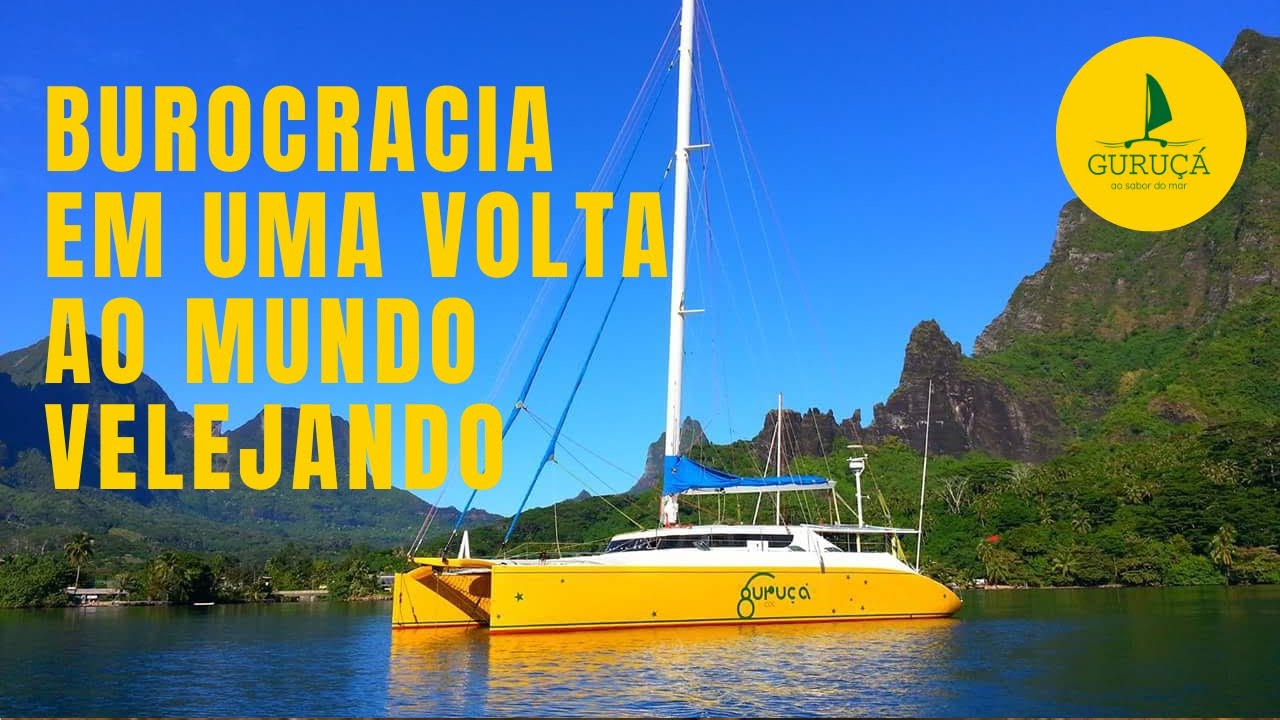 152| BUROCRACIA EM UMA VOLTA AO MUNDO VELEJANDO-PARTE 2
